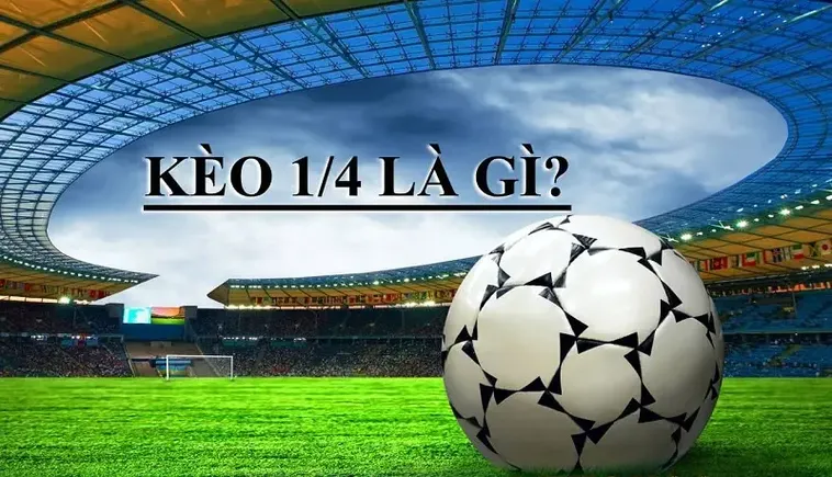 Phân Tích Cách Chơi Kèo Chấp 0.25 Chi Tiết Cho Người Mới