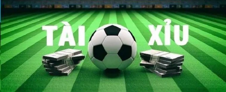 Hướng Dẫn Cách Chơi Kèo Tài Xỉu Bóng Đá Hiệu Quả Nhất 2026