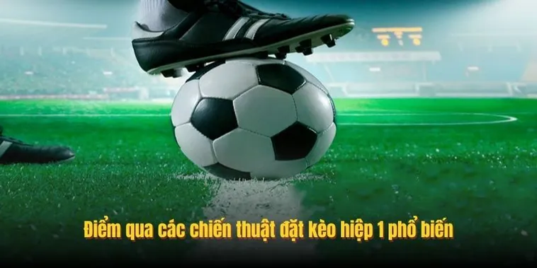 Chuyên Gia Hướng Dẫn Cách Chơi Kèo Tài Xỉu Hiệp 1 Chuẩn Xác