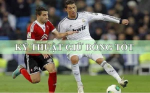 Kỹ Thuật Khống Chế Bóng Đỉnh Cao Trong Bóng Đá Hiện Đại