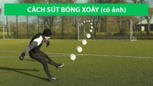 Kỹ Thuật Sút Bóng Xoáy Đẳng Cấp Như Các Siêu Sao