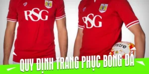 Quy Định Về Trang Phục Bóng Đá Chuẩn Theo Luật FIFA Hiện Hành